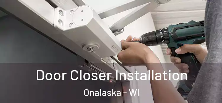  Door Closer Installation Onalaska - WI