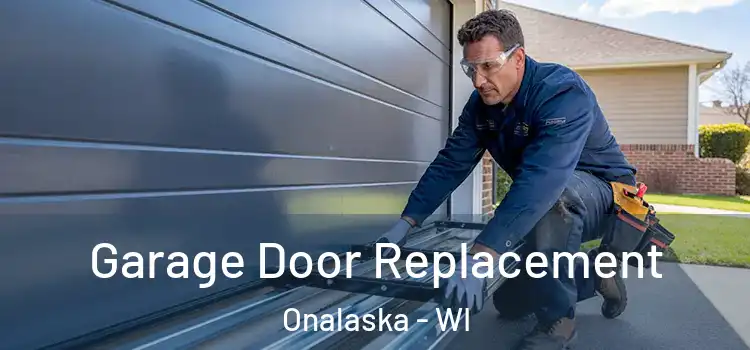 Garage Door Replacement Onalaska - WI