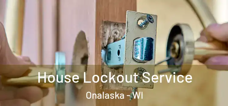  House Lockout Service Onalaska - WI
