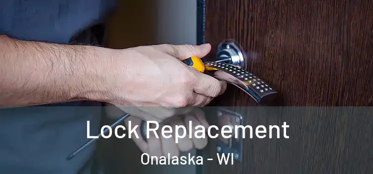 Lock Replacement Onalaska - WI