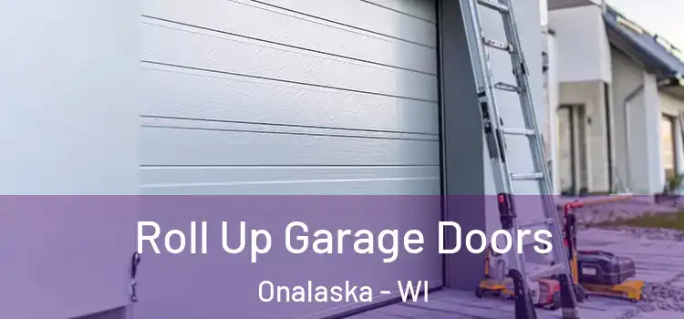  Roll Up Garage Doors Onalaska - WI