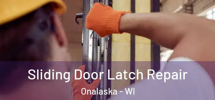 Sliding Door Latch Repair Onalaska - WI